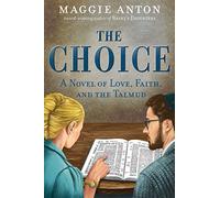 The Choice: A Novel of Love, Faith, and Tulmud