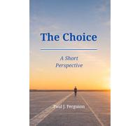 The Choice: A Short Perspective on Doubt, Commitment, and Becoming