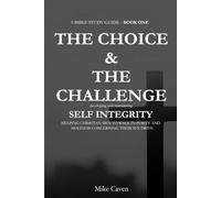 The Choice and the Challenge - Book One: A manual for Walking in Purity and Holiness