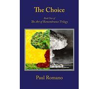 The Choice: Book One of the Art of Remembrance Trilogy: Volume 1