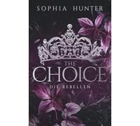 THE CHOICE: Die Rebellen