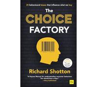 The Choice Factory: 25 behavioural biases that influence what we buy