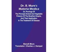 The Choice of Life (Edition1): or, provings of the principal animal and vegetable poisons of the Brazilian Empire, and their application in the treatment of disease