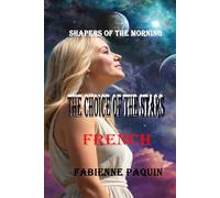 The Choice of the Stars French: Shapers of the Morning