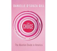 The Choice: The Abortion Divide in America