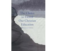 The Choice to Exceed Our Christian Education