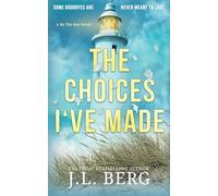 The Choices I've Made: A Small Town Second Chance Contemporary Romance: 1 (By The Bay)