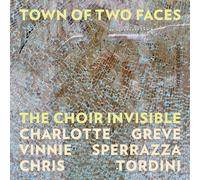 The Choir Invisible - Town Of Two Faces