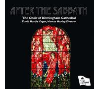 The Choir Of Birmingham Cathedral; David Hardie; Marcus Huxley - After The Sabbath