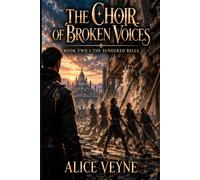 The Choir of Broken Voices (The Sundered Bells)