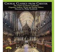 The Choir of Chester Cathedral - The Choir Of Chester Cathedral: Choral Classics From Chester
