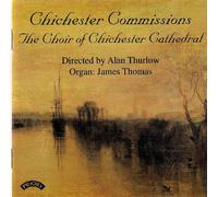 The Choir of Chichester Cathedral / Alan Thurlow - Chichester Commissions