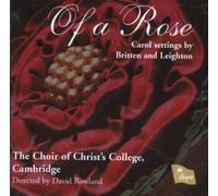 The Choir of Christ's College, Cambridge - Britten & Leighton - Choral Works - Of A Rose