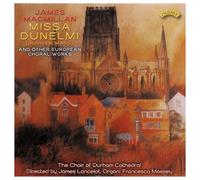 The Choir of Durham Cathedral - James Macmillan: Missa Dunelmi