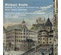 The Choir of Gonville & Caius College, Cambridge; Academy of Ancient Music - Michael Haydn: Requiem Pro defuncto Archiepiscopo Sigismundo & Missa Sancti Hieronymi