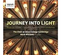 The Choir of Jesus College – Journey Into Light: Music for Advent, Christmas, Epiphany and Candlemas