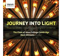The Choir of Jesus College – Journey Into Light: Music for Advent, Christmas, Epiphany and Candlemas