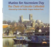 The Choir of Lincoln Cathedral - Matins For Ascension Day (Walsh, Lincoln Cathedral Choir)