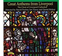 The Choir of Liverpool Cathedral - Great Anthems From Liverpool
