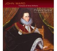 Phantasm; Choir Of Magdalen College, Oxford - Ward: Fantasies & Verse Anthems