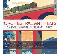 The Choir of Merton College, Oxford / Benjamin Nicholas & Britten Sinfonia - Orchestral Anthems: Elgar | Finzi | Dyson | Howells