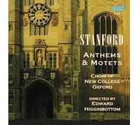 The Choir of New College Oxford - Stanford: Anthems & Motets