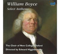 The Choir of New College Oxford - William Boyce: Select Anthems