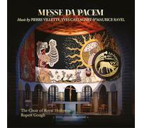 The Choir of Royal Holloway; Rupert Gough; Sarah Fox; Andrew Dewar; Liam Condon; Rupert Gough - Messe Da Pacem: Music by Pierre Villette, Yves Castagnet and Ravel