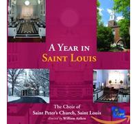 The Choir Of Saint Peter'S Church, Saint Louis; William Aitken; Brian Reeves; William Aitken; Martha Schaffer - A Year In Saint Louis