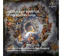 The Choir of Sidney Sussex College, Cambridge; Kirsty Whatley ; David Skinner - Jacquet of Mantua: Motets & Secular Songs