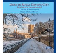 The Choir of St. Davids Cathedral: Once in Royal David's City