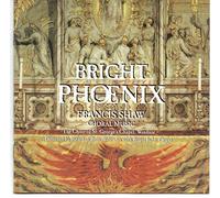 THE CHOIR OF ST GEORGE'S CHAPEL,WINDSOR,FRANCIS SHAW,ROGERJUDD,JONATHAN REES-WILLIAMS - Bright Phoenix (St George's Chapel Windsor Choir)