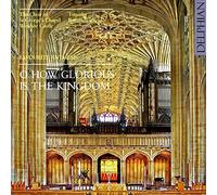 Choir Of St George S Chapel; Windsor Castle; Timothy Byram-Wigfield - O How Glorious Is The Kingdom: Favourite Anthems - Cd