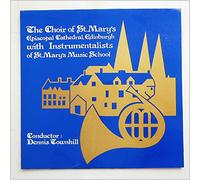 The Choir Of St. Mary's Episcopal Cathedral - The Choir Of St. Mary's Episcopal Cathedral Edinburgh with Instrumentalists Of St. Mary's Music School