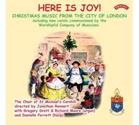 The Choir of St.Michael's Cornhill / Gregory Drott and Richard Moore (organ) with Danielle Perrett (harp) - Here Is Joy!: Christmas Music From The City Of London