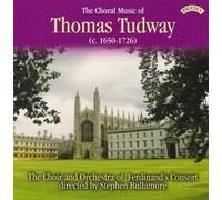 The Choir & Orchestra of Ferdinand's Consort – The Choral Music of Thomas Tudway – Discovery