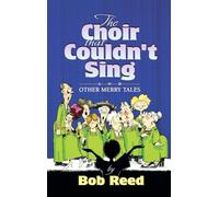 The Choir that Couldn't Sing: And Other Merry Tales
