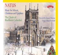 The Choirs of Blackburn Cathedral - Natus: Music For Advent, Christmas And Epiphany