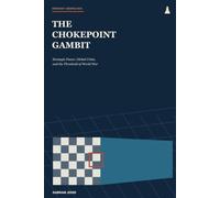 The Chokepoint Gambit: Strategic Power, Global Crisis, and the Threshold of World War
