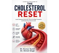 THE CHOLESTEROL RESET: Your Step-by-Step Guide to Lowering Cholesterol Naturally, Choosing the Right Treatment, and Protecting Your Heart for Life: 4 (Doctor Clinical Series)