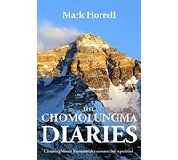 The Chomolungma Diaries: Climbing Mount Everest with a commercial expedition: 0 (Footsteps on the Mountain Diaries)