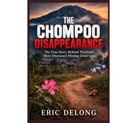 The Chompoo Disappearance: The True Story Behind Thailand's Most Discussed Missing Child Case