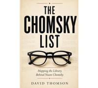 The Chomsky List: Mapping the Library Behind Noam Chomsky (Caterthun Classics: Radical Reading)