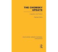 The Chomsky Update: Linguistics and Politics (Routledge Library Editions: Linguistics)