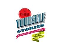 The Choose Yourself Stories