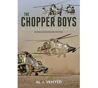 The Chopper Boys: Helicopter Warfare in Africa (Revised and Expanded Edition)
