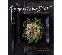 The Chopsticks Diet: Japanese-Inspired Recipes for Easy Weight-loss