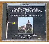 The Choral Music Of Kodaly - 7: Children