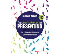 The Choreography of Presenting: The 7 Essential Abilities of Effective Presenters