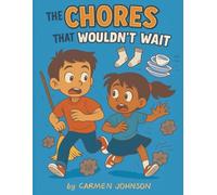 The Chores That Wouldn’t Wait